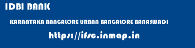 IDBI BANK  KARNATAKA BANGALORE URBAN BANGALORE BANASWADI  ifsc code